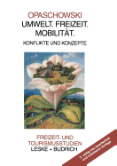 Umwelt. Freizeit. Mobilitat: Konflikte Und Konzepte