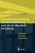 Umweltberichterstattung Und Umwelterklrung Nach Der Eg-koaudit-Verordnung: Grundlagen, Methoden Und Anwendungen