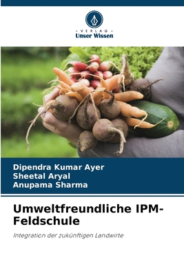 Umweltfreundliche IPM-Feldschule - Ayer, Dipendra Kumar, and Aryal, Sheetal, and Sharma, Anupama