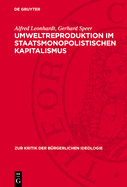 Umweltreproduktion Im Staatsmonopolistischen Kapitalismus: Zur Kritik Brgerlicher Konzeptionen Einer Marktwirtschaftlichen Lsung Des Umweltproblems