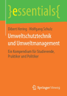 Umweltschutztechnik Und Umweltmanagement: Ein Kompendium Fr Studierende, Praktiker Und Politiker