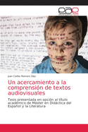 Un acercamiento a la comprensi?n de textos audiovisuales