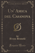 Un' Amica del Casanova (Classic Reprint)