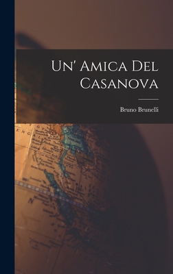 Un' amica del Casanova - Brunelli, Bruno