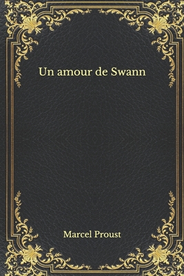 Un Amour de Swann - Proust, Marcel