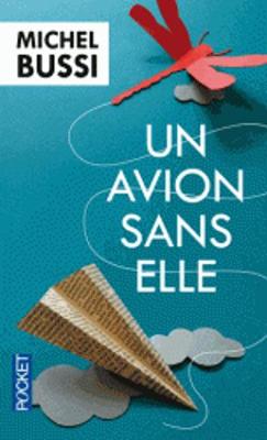 Un avion sans elle - Bussi, Michel