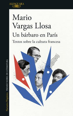 Un Brbaro En Par?s: Textos Sobre La Cultura Francesa / A Barbarian in Paris. Wr Itings about French Culture - Llosa, Mario Vargas