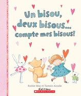 Un Bisou, Deux Bisous... Compte Mes Bisous! - May, Ruthie, and Ainslie, Tamsin (Illustrator)