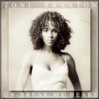 Un-Break My Heart [CD #1] - Toni Braxton