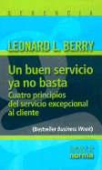 Un Buen Servicio Ya No Basta: Cuatro Principios del Servicio Excepcional al Cliente