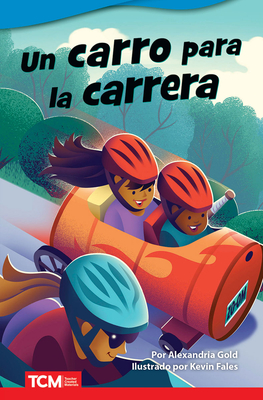 Un Carro Para La Carrera - Gold, Alexandria, and Fales, Kevin (Illustrator)