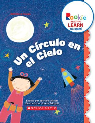 Un Circulo En El Cielo (a Circle in the Sky) - Wilson, Zachary, and Adinolfi, JoAnn (Illustrator)