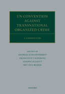 UN Convention against Transnational Organized Crime: A Commentary