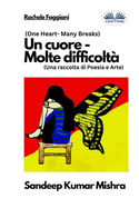 Un cuore - Molte difficolt: Una raccolta di Poesia e Arte