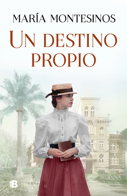 Un Destino Propio / A Fate One's Own - Montesinos, Maria