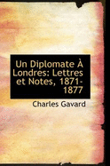 Un Diplomate a Londres: Lettres Et Notes, 1871-1877