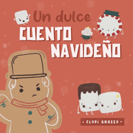 Un dulce cuento navideo: Una versi?n diferente del clsico Un cuento Navideo