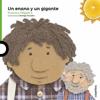Un Enano y Un Gigante / A Dwarf and a Giant (Spanish Edition) - Delgado, Francisco, and Gonzalez, Santiago (Illustrator)