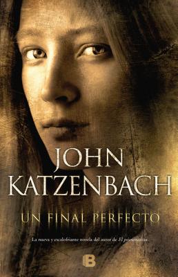 Un Final Perfecto - A01, and Katzenbach, John