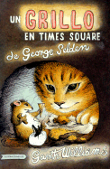 Un Grillo En Times Square - Selden, George, and Williams, Garth (Illustrator), and Longshaw, Robin (Translated by)