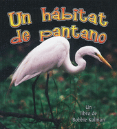 Un Hbitat de Pantano (a Wetland Habitat)