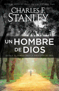 Un Hombre de Dios: Gua a Tu Familia Bajo La Direccin de Dios