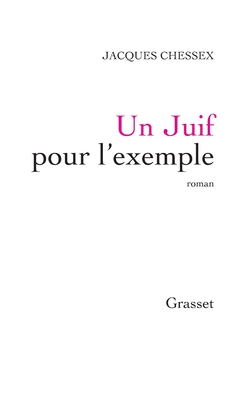 Un Juif Pour L Exemple - Chessex-J