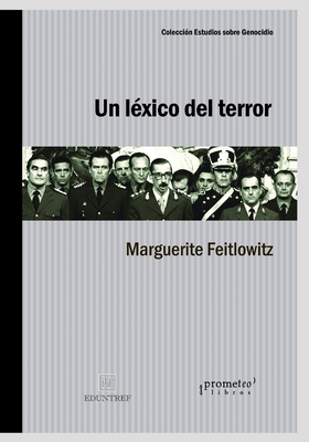 Un l?xico del terror: Lenguaje y discurso de la Junta militar en Argentina - Feitlowitz, Marguerite