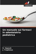 Un manuale sui farmaci in odontoiatria pediatrica