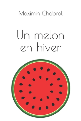 Un Melon en hiver - Chabrol, Maximin