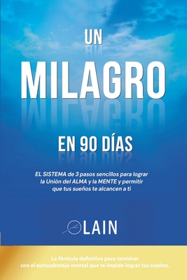 Un Milagro En 90 Dias - Garcia, Lain