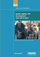Un Millennium Development Library: Health Dignity and Development: What Will It Take?