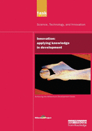 Un Millennium Development Library: Innovation: Applying Knowledge in Development