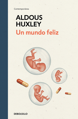 Un Mundo Feliz / Brave New World - Huxley, Aldous