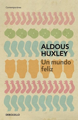 Un Mundo Feliz / Brave New World - Huxley, Aldous