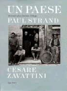 Un Paese: Portrait of an Italian Village - Strand, Paul, and Strand, Paul (Photographer), and Shore, Marguerite (Translated by)