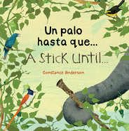 Un palo hasta que .../ A Stick Until ...