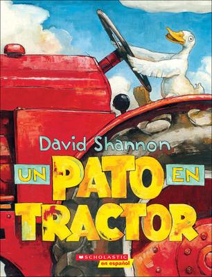Un Pato En Tractor (Duck on a Tractor) - Shannon, David, and Vega, Eida De La