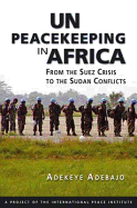 UN Peacekeeping in Africa: From Suez Crisis to the Sudan Conflicts