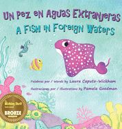 Un Pez en Aguas Extranjeras, un Libro de Cumpleaos en Espaol e Ingl?s: A Fish in Foreign Waters, a Bilingual Birthday Book in Spanish-English