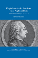 Un philosophe des Lumires entre Naples et Paris: Ferdinando Galiani (1728-1787)