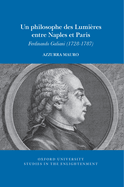 Un philosophe des Lumieres entre Naples et Paris: Ferdinando Galiani (1728-1787)