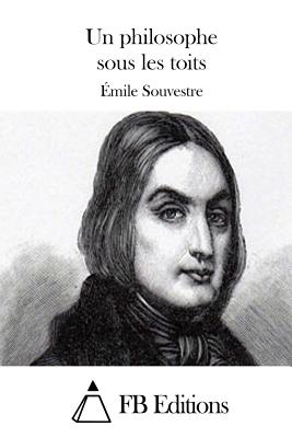 Un philosophe sous les toits - Fb Editions (Editor), and Souvestre, Emile