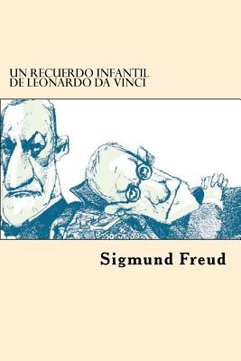 Un Recuerdo Infantil de Leonardo Da Vinci - Freud, Sigmund