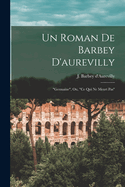 Un Roman de Barbey D'Aurevilly: Germaine, Ou, Ce Qui Ne Meurt Pas