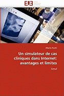 Un Simulateur de Cas Cliniques Dans Internet: Avantages Et Limites