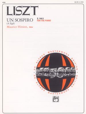 Un Sospiro, S. 144:3 (from Trois Tudes de Concert): Sheet - Liszt, Franz (Composer), and Hinson, Maurice (Editor)