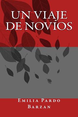 Un Viaje de Novios - Barzan, Emilia Pardo, and Rubin, Andres (Editor)