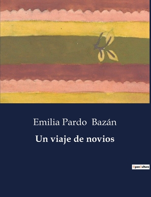 Un Viaje de Novios - Bazan, Emilia Pardo