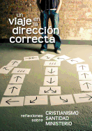 Un viaje en la direccin correcta (Spanish: A Journey in the Right Direction)